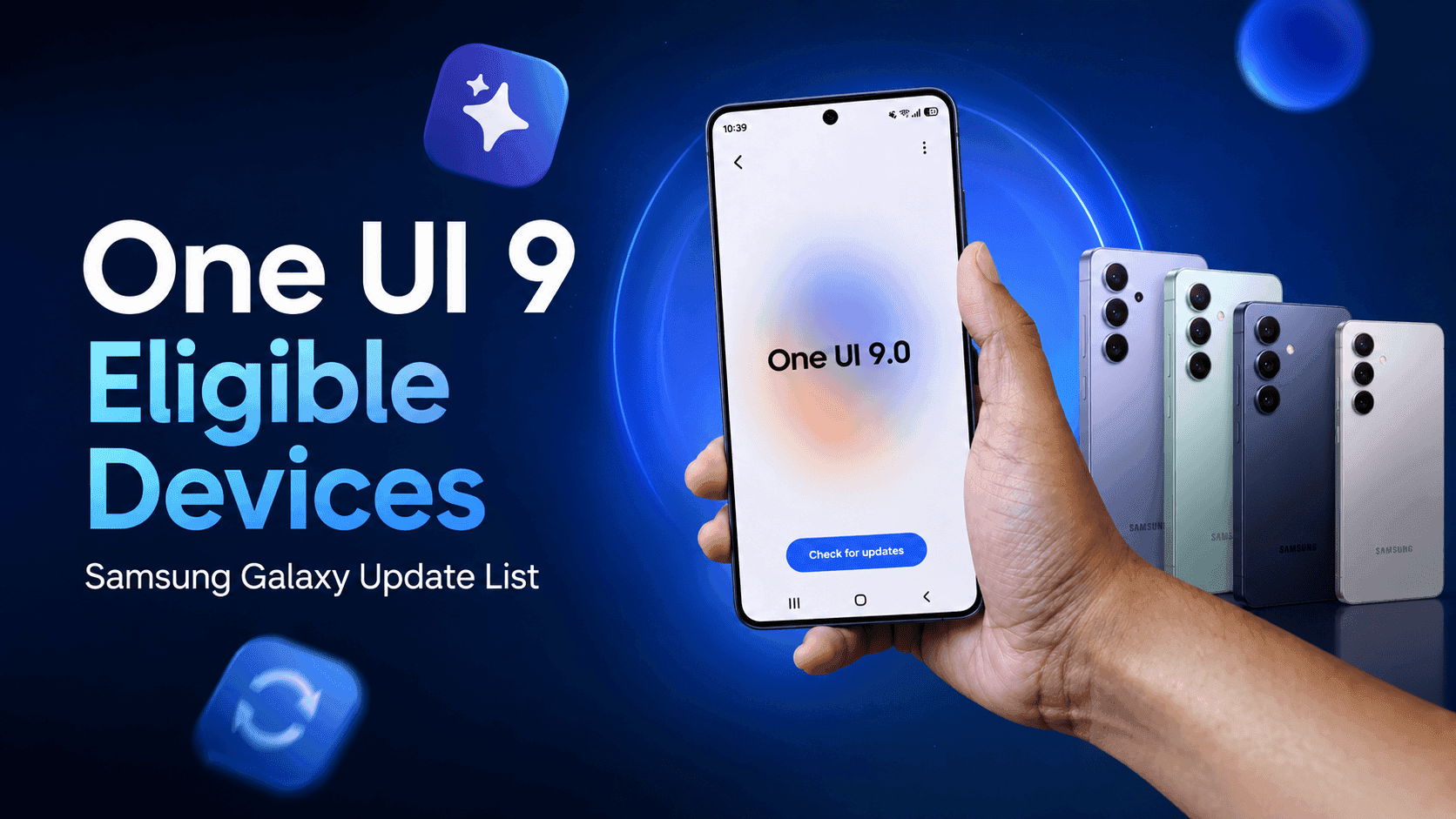 One UI 9 Eligible Devices: Samsung Galaxy Update List